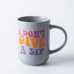 KSP Simply 'Don't Give A Sip' Porcelain Mug 16oz.